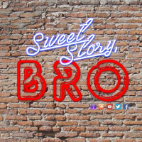 Sweet Story, Bro podcast