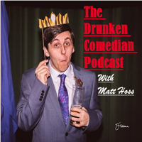 Matt Hoss Talks To People He Likes (Formerly The Drunken Comedian Podcast) podcast