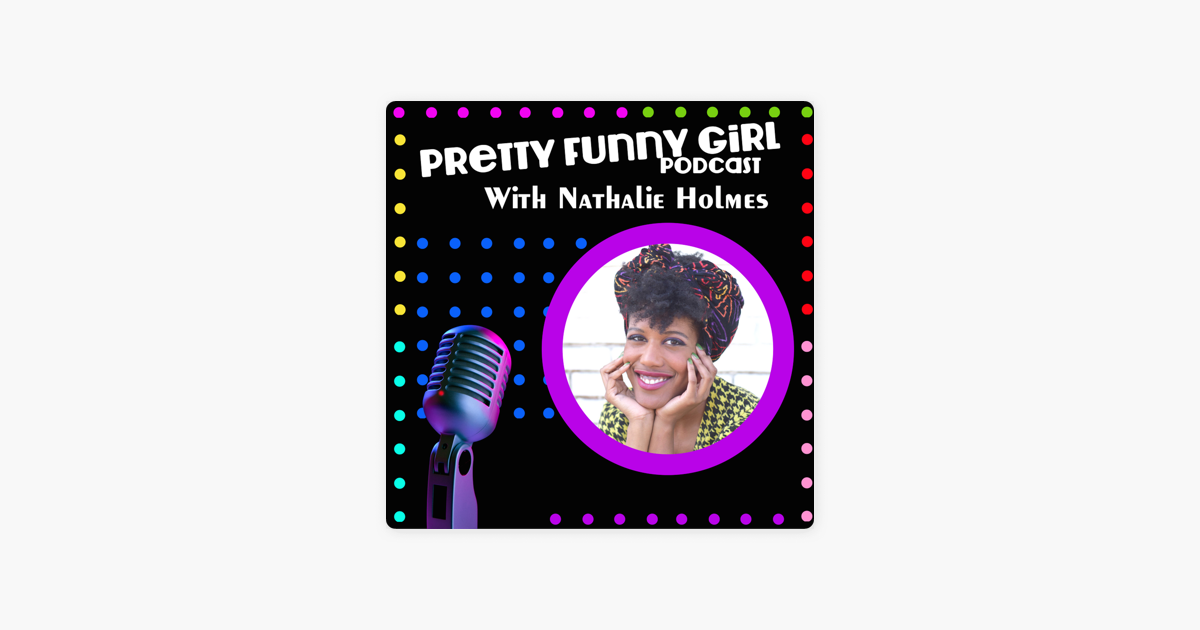 Pretty Funny Girl Podcast on Apple Podcasts
