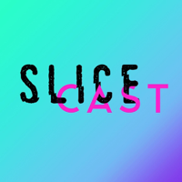 Slicecast podcast