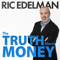 The Truth About Money with Ric Edelman