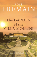 Rose Tremain - The Garden Of The Villa Mollini artwork