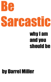 Be Sarcastic