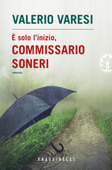 E' solo l'inizio, commissario Soneri - Valerio Varesi