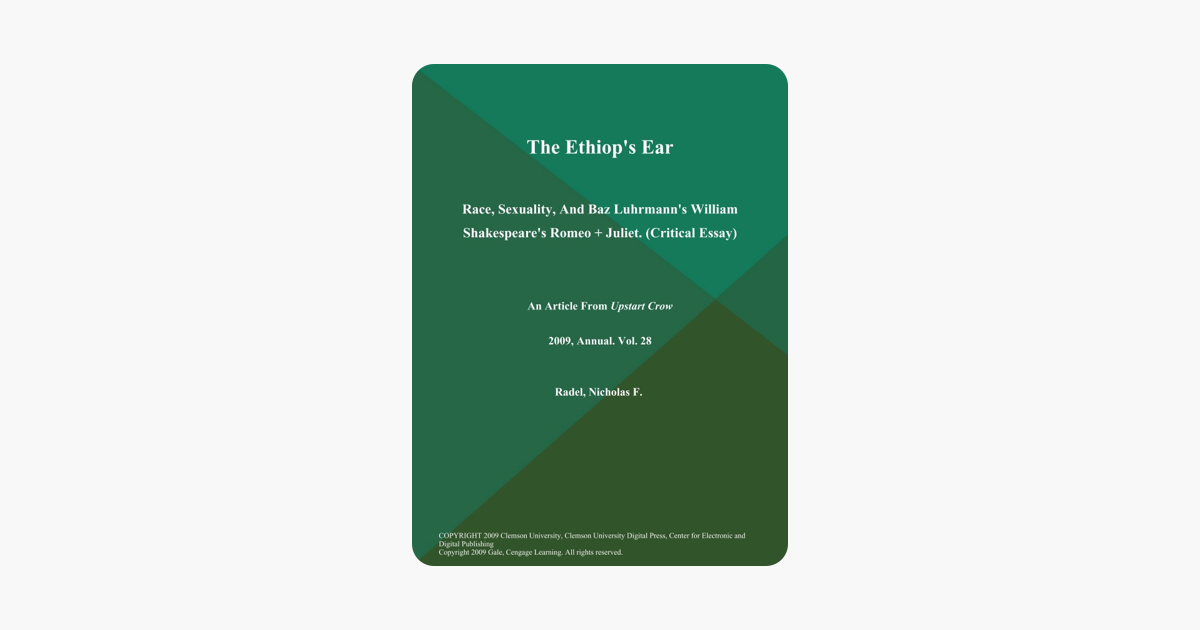 the ethiops ear race sexuality and baz luhrmanns william the ethiops ear race sexuality and baz luhrmanns william shakespeares romeo juliet critical essay on apple books