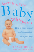 Secrets Of The Baby Whisperer - Melinda Blau & Tracy Hogg