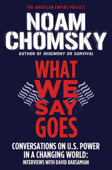 What We Say Goes - Noam Chomsky & David Barsamian