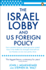 The Israel Lobby and US Foreign Policy - John J Mearsheimer & Stephen M Walt