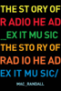 Exit Music: The Radiohead Story - Mac Randall