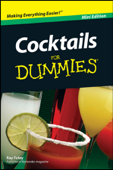 Cocktails For Dummies ®, Mini Edition - Ray Foley