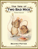 The Tale of Two Bad Mice: Read Aloud - Beatrix Potter