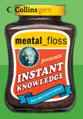 mental floss presents Instant Knowledge - Editors Of Mental Floss