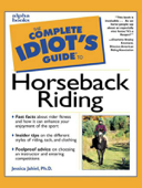 The Complete Idiot's Guide to Horseback Riding - Jessica Jahiel