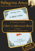 La Scienza in Cucina e l'Arte di Mangiar Bene - Pellegrino Artusi