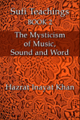 The Mysticism of Music, Sound and Word - Hazrat Inayat Khan