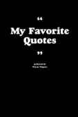 "My Favorite Quotes" - Wayne Wagner