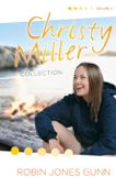 Christy Miller Collection, Vol 3 - Robin Jones Gunn