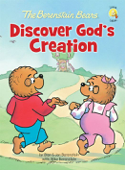 The Berenstain Bears Discover God's Creation - Stan Berenstain, Jan Berenstain & Mike Berenstain