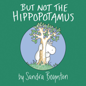 But Not the Hippopotamus - Sandra Boynton