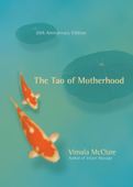 The Tao of Motherhood - Vimala McClure