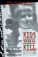 Mike Huckabee & George Grant - Kids Who Kill artwork