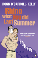 Ross O'Carroll-Kelly - Rhino What You Did Last Summer artwork