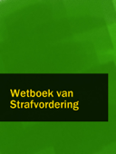 Wetboek van Strafvordering - WvSv - Nederland