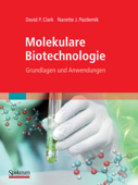 Molekulare Biotechnologie - David Clark & Nanette Pazdernik