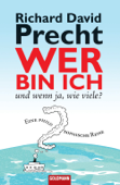 Wer bin ich - und wenn ja wie viele? - Richard David Precht