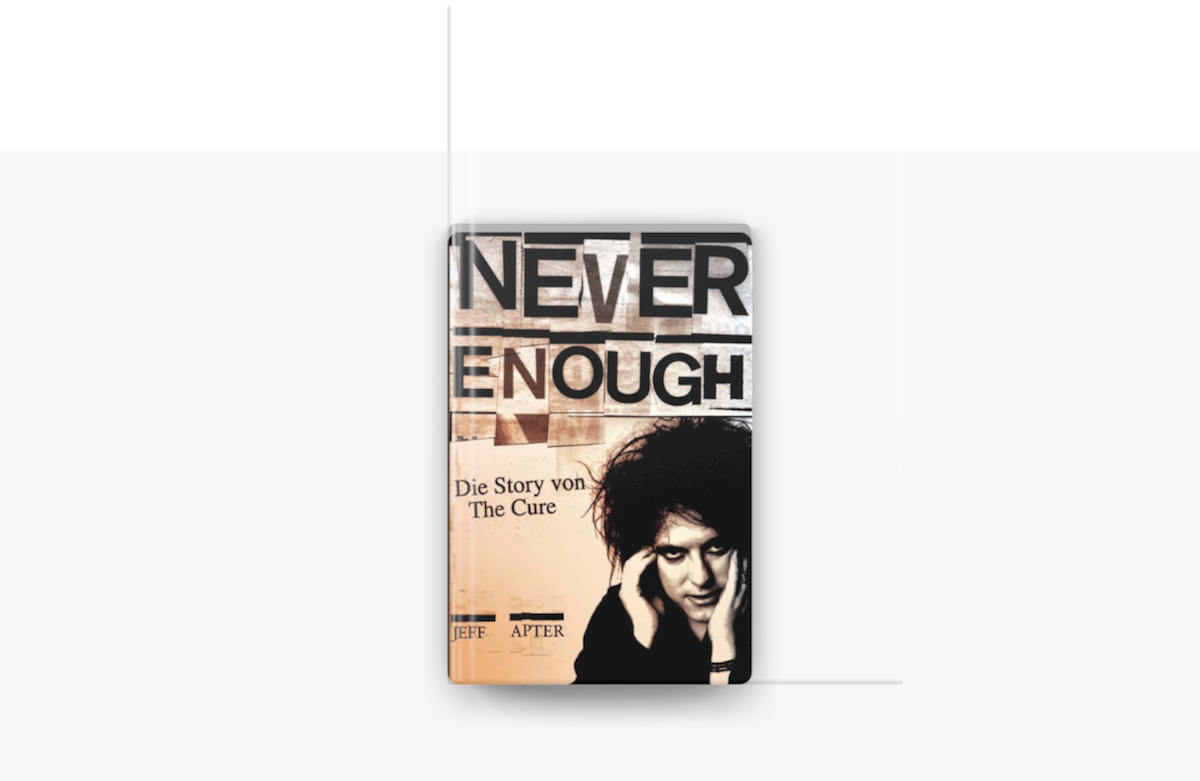 ‎Never Enough: Die Story Von The Cure on Apple Books