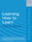 Learning How to Learn - Mary James, Paul Black, Patrick Carmichael, Colin Conner, Peter Dudley, Alison Fox, David Frost, Leslie Honour, John MacBeath, Bethan Marshall, Robert McCormick, David Pedder, Richard Procter, Sue Swaffield & Dylan Wiliam