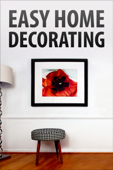Easy Home Decorating - Authors of Instructables