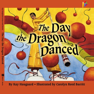 The Day the Dragon Danced - Read Aloud Edition