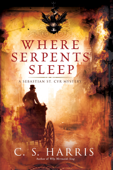 Where Serpents Sleep - C. S. Harris
