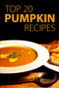 Top 20 Pumpkin Recipes - Authors of Instructables