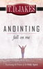 Anointing Fall On Me - T.D. Jakes