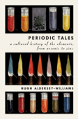 Periodic Tales - Hugh Aldersey-Williams