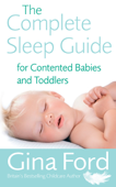 The Complete Sleep Guide For Contented Babies & Toddlers - Contented Little Baby Gina Ford