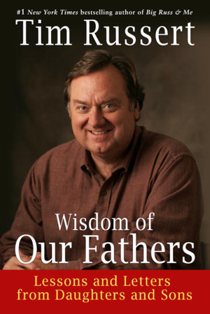 Read & Download Wisdom of Our Fathers Book by Tim Russert Online