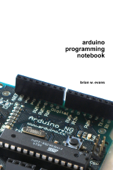 Arduino Programming Notebook - Brian W. Evans