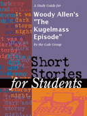 A Study Guide for Woody Allen's "The Kugelmass Episode" - The Gale Group