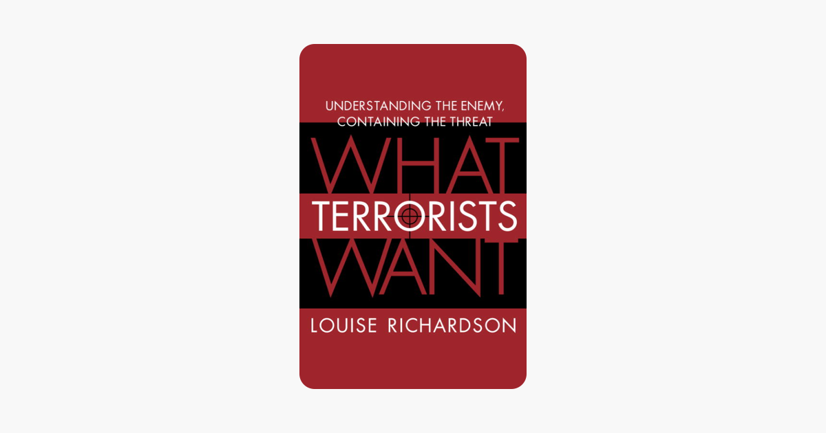What Terrorists Want - Louise Richardson What Terrorists Want - Louise Richardson