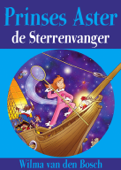 Prinses Aster, De Sterrenvanger - Wilma van den Bosch & Pascal Oost