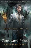 Cassandra Clare - The Infernal Devices 2: Clockwork Prince artwork