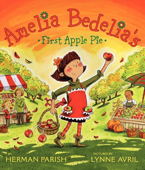 Amelia Bedelia's First Apple Pie - Herman Parish