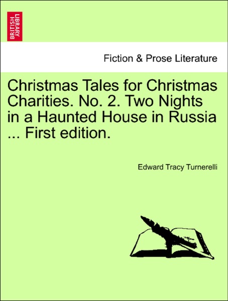 Christmas Tales for Christmas Charities. No. 2. Two Nights in a Haunted House in Russia … First edition.