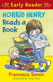 Horrid Henry Reads A Book - Francesca Simon & Tony Ross