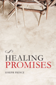 Healing Promises - Joseph Prince