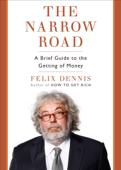 The Narrow Road - Felix Dennis