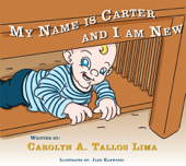 My Name is Carter and I am New - Carolyn Tallos Lima
